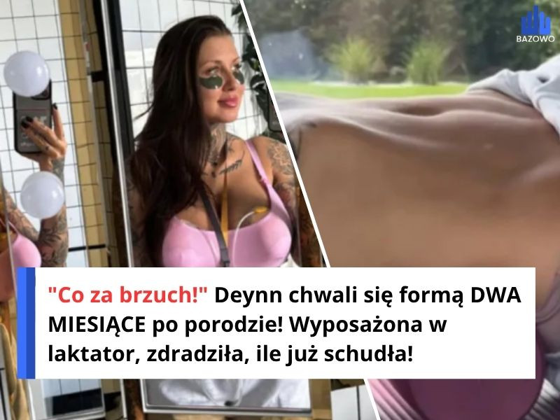 "Co za brzuch!" Deynn chwali się formą DWA MIESIĄCE po porodzie! Wyposażona w laktator, zdradziła, ile już schudła!
